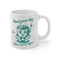 Start your day with a Cup of Coffee Mug 11oz