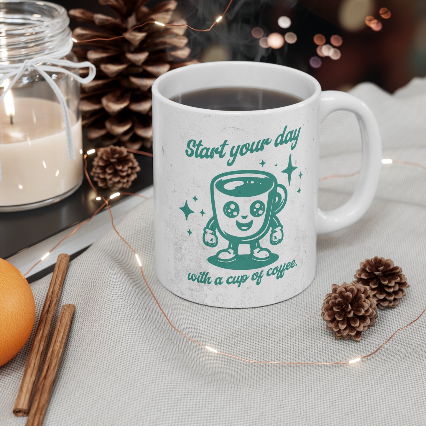 Start your day with a Cup of Coffee Mug 11oz