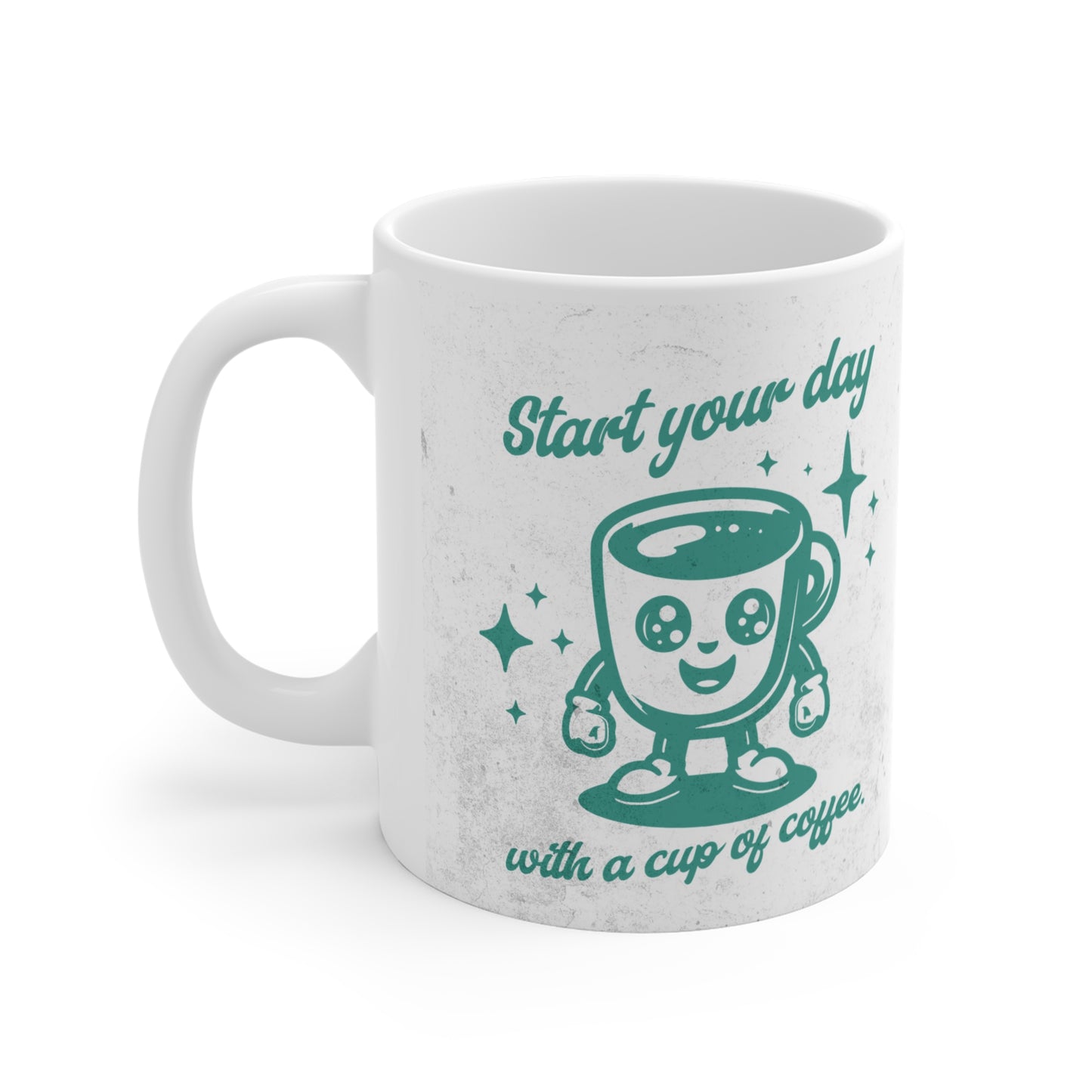 Start your day with a Cup of Coffee Mug 11oz